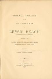 Memorial addresses on the life and character of Lewis Beach by United States. 49th Congress, 2d session, 1886-1887.