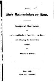 Cover of: Die älteste Monatseintheilung der Römer.: Inaugural-Dissertation der philosophischen Facultät zu Jena ...
