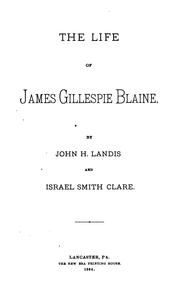 Cover of: The life of James Gillespie Blaine. by Landis, John H.