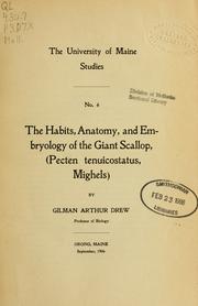 Cover of: The habits, anatomy, and embryology of the giant scallop, (Pecten tenuicostatus, Mighels) by Gilman Arthur Drew