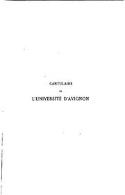 Cover of: Cartulaire de l'Université d'Avignon, 1303-1791 by Université d'Avignon et des pays de Vaucluse.
