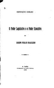 Cover of: O poder legislativo e o poder executivo no direito publico brazileiro.