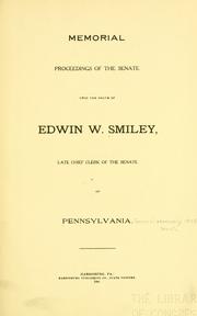 Cover of: Memorial proceedings of the Senate upon the death of Edwin W. Smiley by Pennsylvania. General Assembly. Senate.