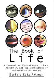 Cover of: The Book of Life: A Personal and Ethical Guide to Race, Normality and the Human Gene Study