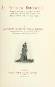 Cover of: In remotest Barotseland: being an account of a journey of over 8,000 miles through the wildest and remotest parts of Lewanika's empire.