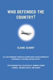 Who Defended the Country? A New Democracy Forum on Authoritarian versus Democratic Approaches to National Defense on 9/11 (New Democracy Forum) by Elaine Scarry