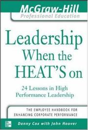 Cover of: Leadership when the heat's on by Danny Cox
