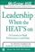Cover of: Leadership when the heat's on