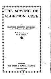 Cover of: The sowing of Alderson Cree by Montague, Margaret Prescott