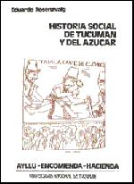 Cover of: Historia social de Tucumán y del azúcar by Eduardo Rosenzvaig