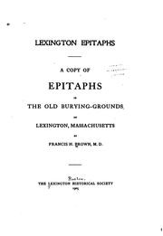 Cover of: Lexington epitaphs.: A copy of epitaphs in the old burying-grounds of Lexington, Massachusetts
