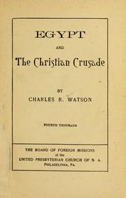 Egypt and the Christian crusade by Watson, Charles R.