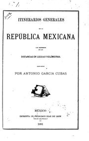 Cover of: Itinerarios generales de la República Mexicana: con expresion de los distancias en leguas y kilómetros.