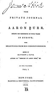 Cover of: The private journal of Aaron Burr, during his residence of four years in Europe by Aaron Burr