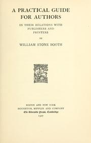 Cover of: A practical guide for authors in their relations with publishers and printers by William Stone Booth
