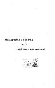 Cover of: Bibliographie de la paix et de l'arbitrage international