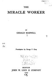 Cover of: The miracle worker by Maxwell, Gerald