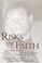 Cover of: RISKS OF FAITH