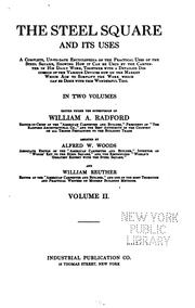 The steel square and its uses by William A. Radford