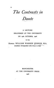 Cover of: The contrasts in Dante: a lecture delivered at the University on 24th October, 1906