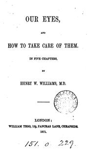 Cover of: Our eyes, and how to take care of them. by Williams, Henry W.