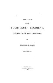 Cover of: History of the Fourteenth Regiment, Connecticut Vol. Infantry. | Charles D. Page
