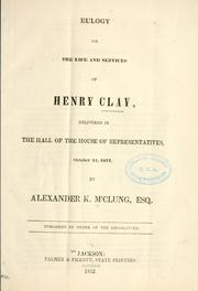 Cover of: Eulogy on the life and services of Henry Clay | Alexander K. M