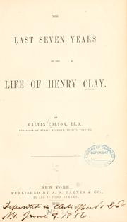 Cover of: The last seven years of the life of Henry Clay. by Calvin Colton