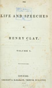Cover of: The life and speeches of Henry Clay.