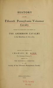 Cover of: History of the Fifteenth Pennsylvania volunteer cavalry by Charles H. Kirk, Charles H. Kirk