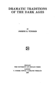 Cover of: Dramatic traditions of the dark ages by Joseph S. Tunison