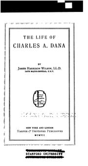 Cover of: The life of Charles A. Dana
