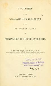 Cover of: Lectures on the diagnosis and treatment of the principal forms of paralysis of the lower extremities.