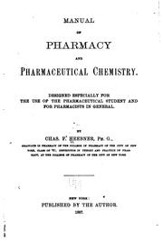 Manual of pharmacy and pharmaceutical chemistry by Charles Frederick Heebner