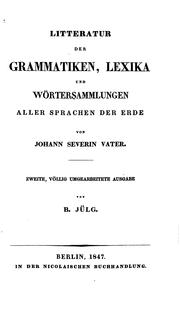 Litteratur der Grammatiken, Lexika und Wörtersammlungen aller Sprachen der Erde by Johann Severin Vater