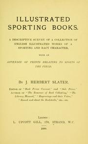 Cover of: Illustrated sporting books: a descriptive survey of a collection of English illustrated works of a sporting and racy character : with an appendix of prints relating to sports of the field