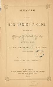 Cover of: Memoir of the late Hon. Daniel P. Cook: read before the Chicago historical society, June 9, 1857