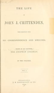 Cover of: The life of John J. Crittenden: with selections from his correspondence and speeches.