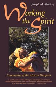 Cover of: Working the Spirit by Joseph M. Murphy