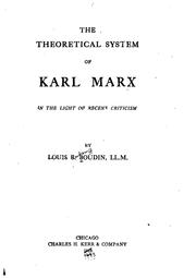 Cover of: The theoretical system of Karl Marx in the light of recent criticism by Louis B. Boudin