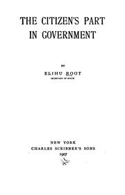 Cover of: The citizen's part in government by Elihu Root