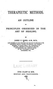 Therapeutic methods.  An outline of principles observed in the art of healing by J. P. Dake