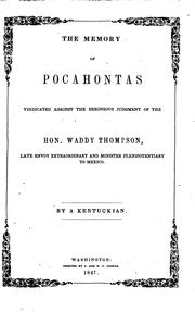 The memory of Pocahontas vindicated against the erroneous judgment of the Hon. Waddy Thompson by James Chamberlayne Pickett
