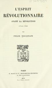 Cover of: L' esprit révolutionnaire avant la révolution, 1715-1789