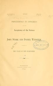 Cover of: Proceedings in Congress upon the acceptance of the statues of John Stark and Daniel Webster