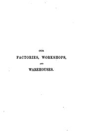 Cover of: Our factories, workshops, and warehouses by B. H. Thwaite