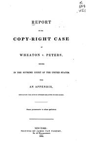 Report of the copy-right case of Wheaton v. Peters by Henry Wheaton