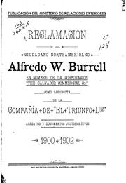 Reclamacion del ciudadano norteamericano Alfredo W. Burrell en nombre de la corporación "The Salvador commercial co." como accionista de la Compañía de "El Triunfo lda." by El Salvador. Ministerio de Relaciones Exteriores.