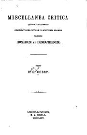 Cover of: Miscellanea critica quibus continentur observationes criticae in scriptores graecos praesertim Homerum et Demosthenem.