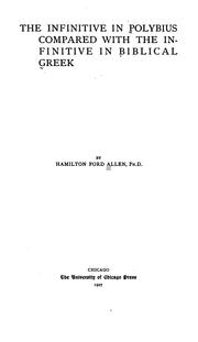 Cover of: The infinitive in Polybius compared with the infinitive in Biblical Greek by Hamilton Ford Allen, Hamilton Ford Allen